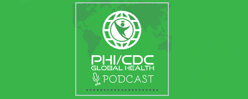 PHI/CDC Global Health Podcast