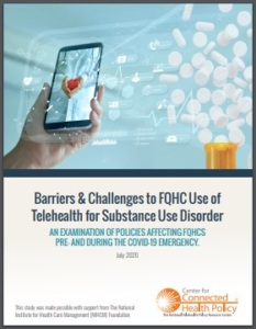 Barriers & Challenges to FQHC Use of Telehealth for Substance Use Disorder: An Examination of Policies Affecting FQHCS Pre- and During the COVID-19 Emergency Cover