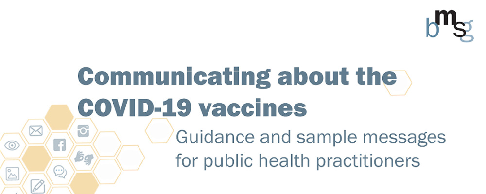 Communicating about the COVID-19 vaccines: Guidance and sample messages for public health practitioners