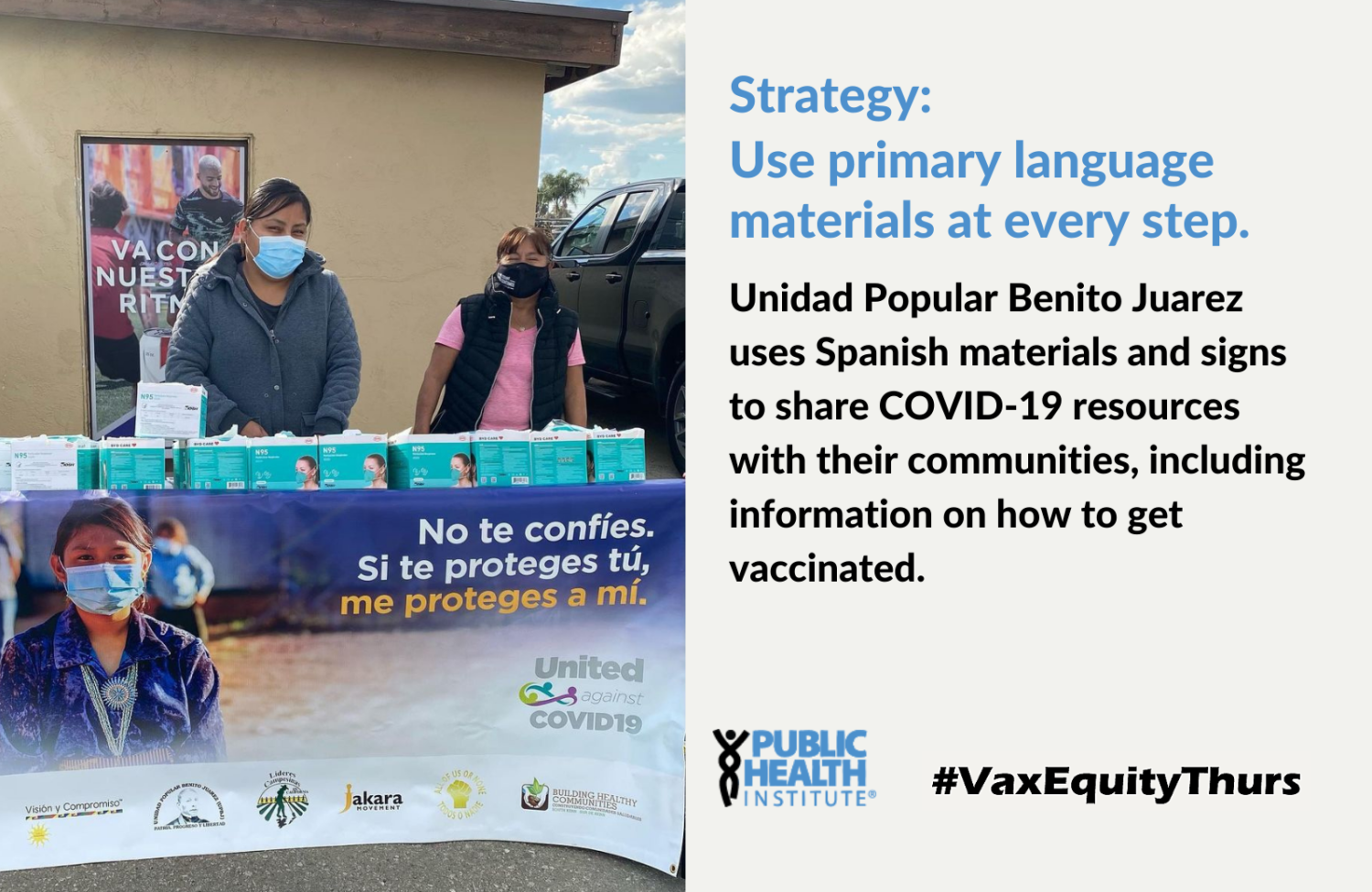 Strategy: Use primary language materials at every step: Unidad Popular Benito Juarez uses Spanish materials and signs to share COVID-19 resources with their communities, including information on how to get vaccinated.
