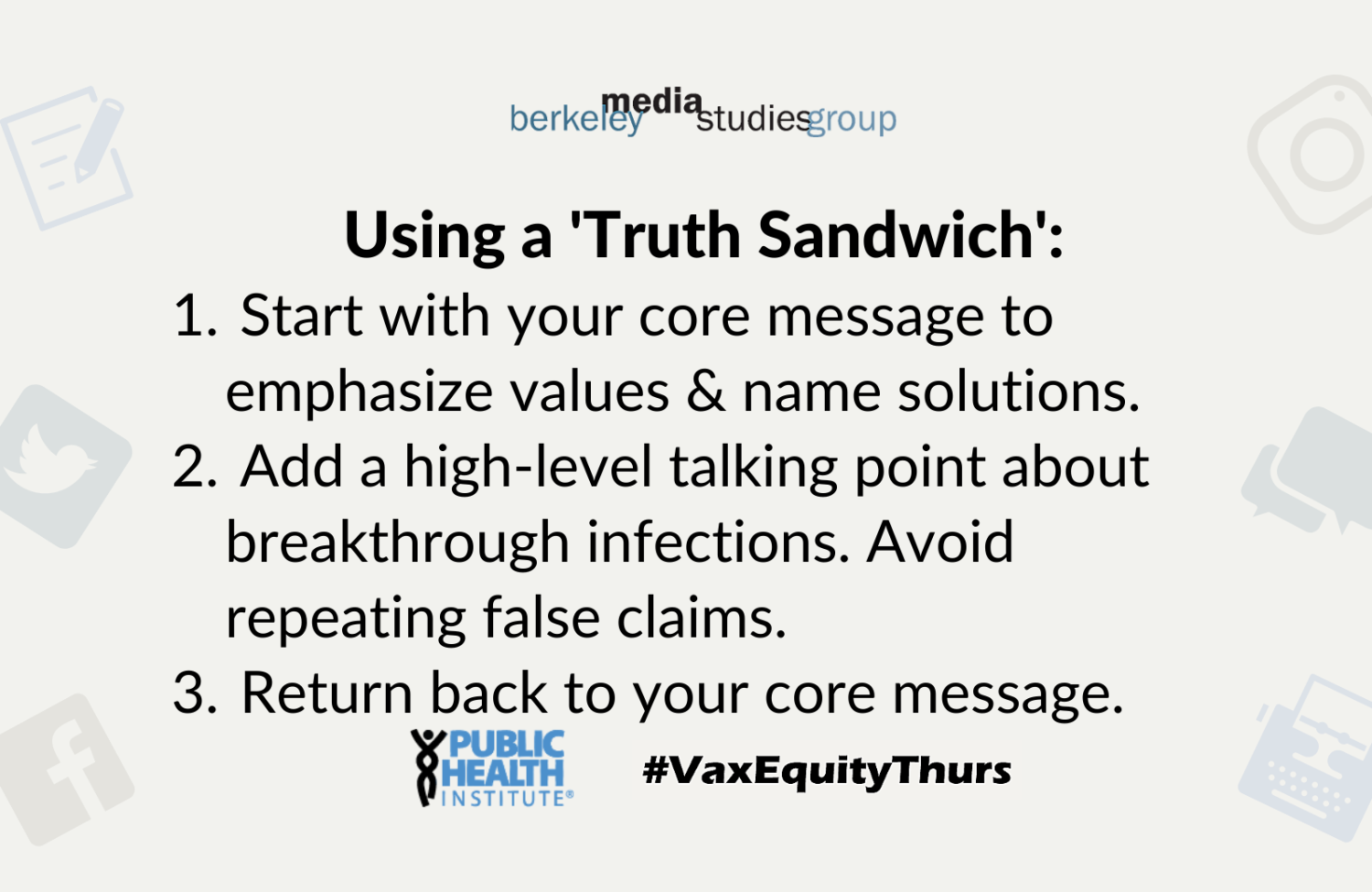 Using a truth sandwich: Start with your core message to emphasize values & name solutions. Add a high-level talking point about breakthrough infections. Avoid repeating false claims. Return back to your core message.