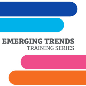 Emerging Trends training series podcast